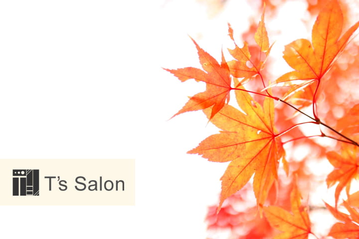 秋｜セルフ脱毛｜脱毛サロン福岡｜T’s Salon｜ティーズサロン